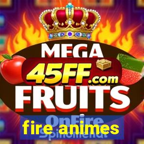 fire animes